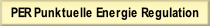 PER Punktuelle Energie Regulation.